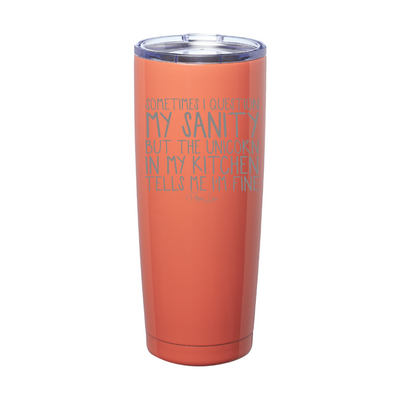 Sometimes I Question My Sanity Laser Etched Tumbler