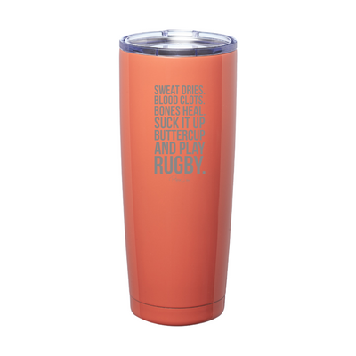 Suck It Up Buttercup And Play Rugby Laser Etched Tumbler