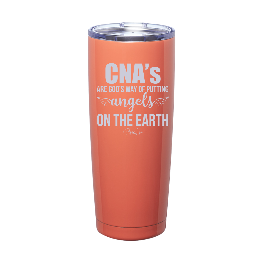 CNAs Are God's Way Of Putting Angels On The Earth Laser Etched Tumbler