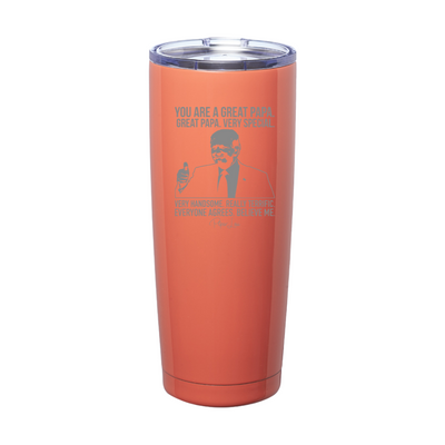 You Are A Great Papa Laser Etched Tumbler
