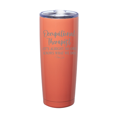 Occupational Therapist It's Alright Laser Etched Tumbler