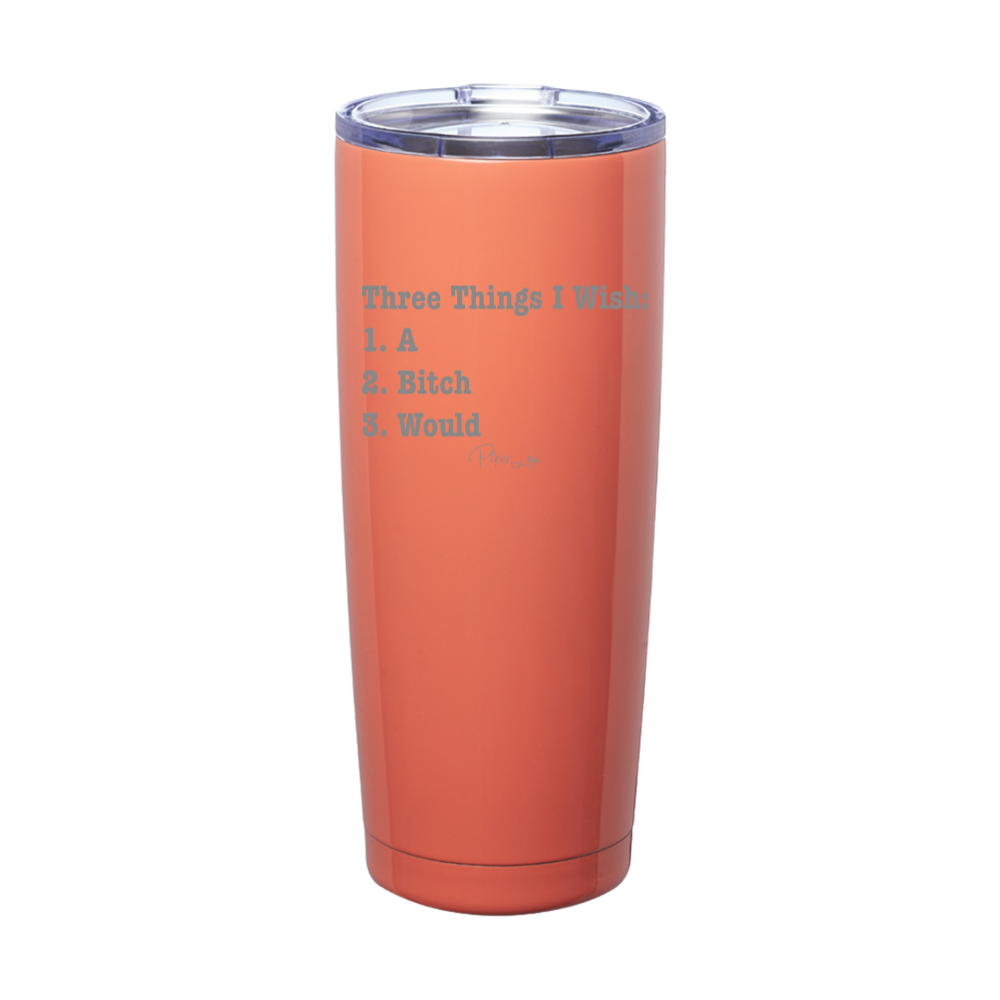 Three Things I Wish Laser Etched Tumbler