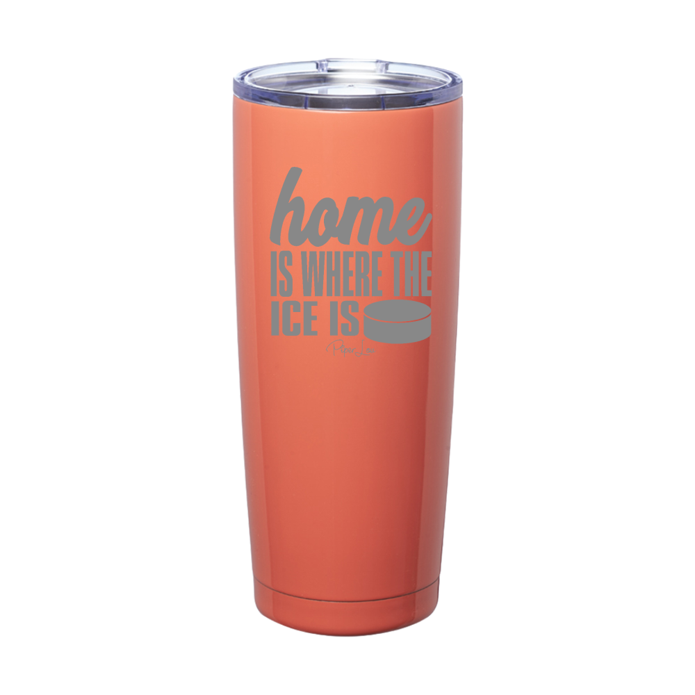 Home Is Where The Ice Is Laser Etched Tumbler