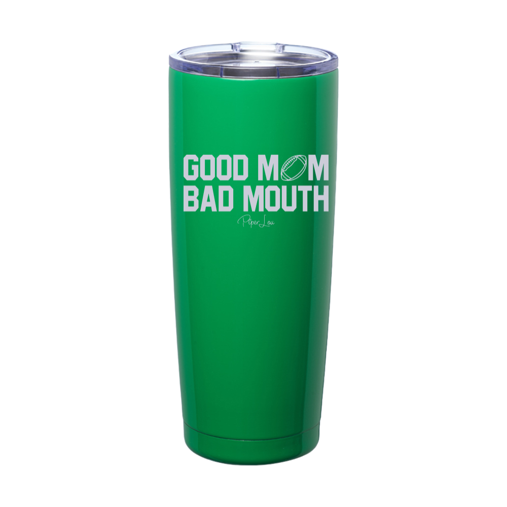 Good Mom Bad Mouth Football Laser Etched Tumbler