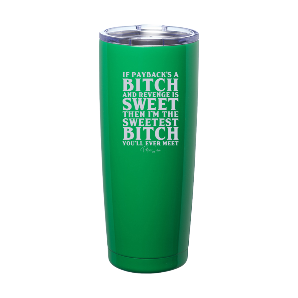 Sweetest Bitch You'll Ever Met Laser Etched Tumbler