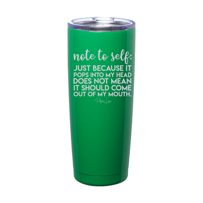 Just Because It Pops In My Head Laser Etched Tumbler