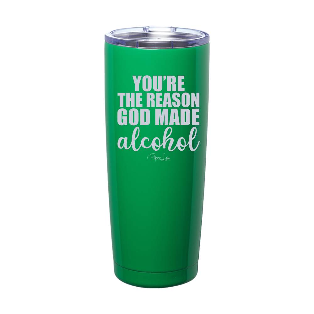You're The Reason God Made Alcohol Laser Etched Tumbler