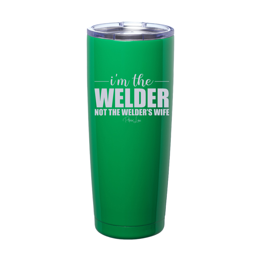 I'm The Welder Not The Welder's Wife Laser Etched Tumbler
