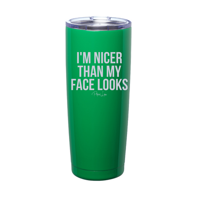 I'm Nicer Than My Face Looks Laser Etched Tumbler
