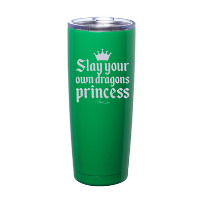 Slay Your Own Dragons Princess Laser Etched Tumbler