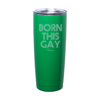 Born This Gay Laser Etched Tumbler