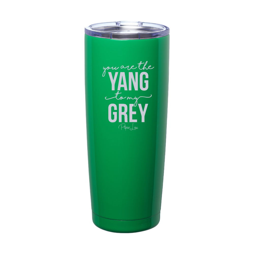You Are The Yang To My Grey Laser Etched Tumbler