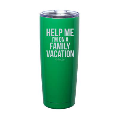 Help Me I'm On A Family Vacation Laser Etched Tumbler