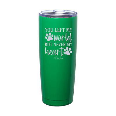 You Left My World But Never My Heart Laser Etched Tumbler