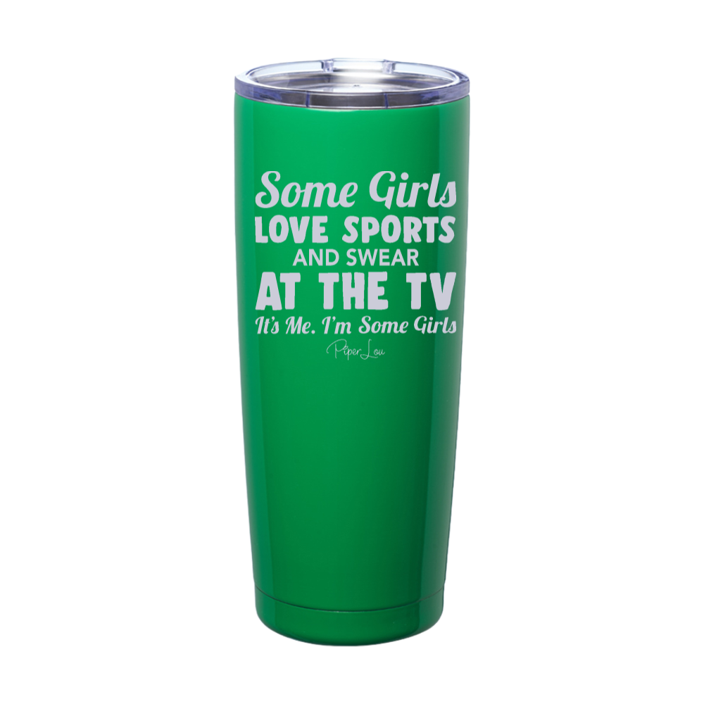 Some Girls Love Sports and Swear At The TV Laser Etched Tumbler