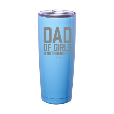 Dad Of Girls Outnumbered Laser Etched Tumbler