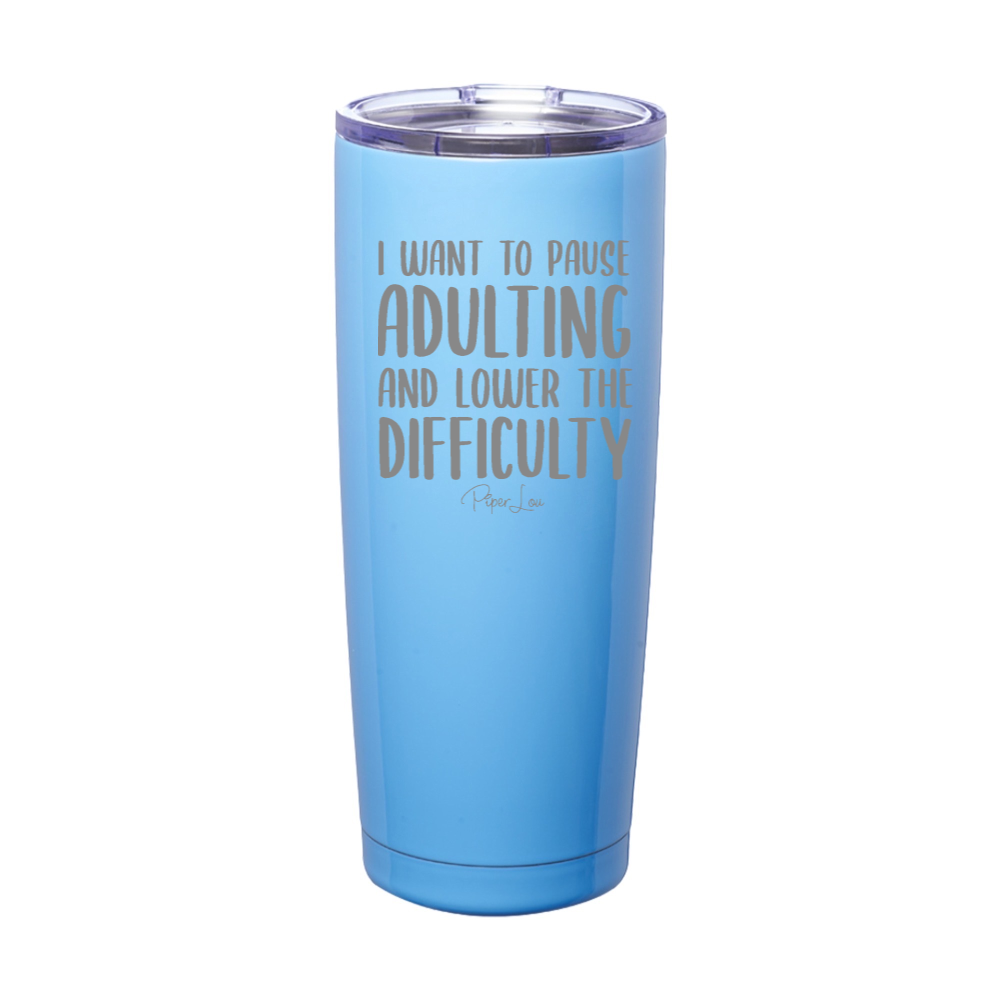 Pause Adulting Lower Difficulty Laser Etched Tumbler
