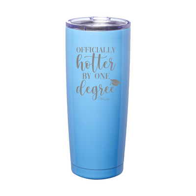 Officially Hotter By One Degree Laser Etched Tumbler