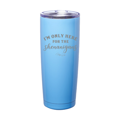 I'm Only Here For The Shenanigans Laser Etched Tumbler