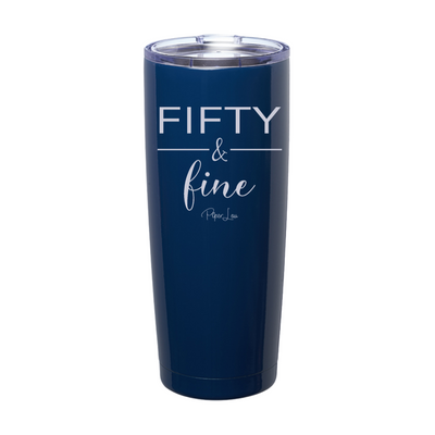Fifty and Fine  Laser Etched Tumbler
