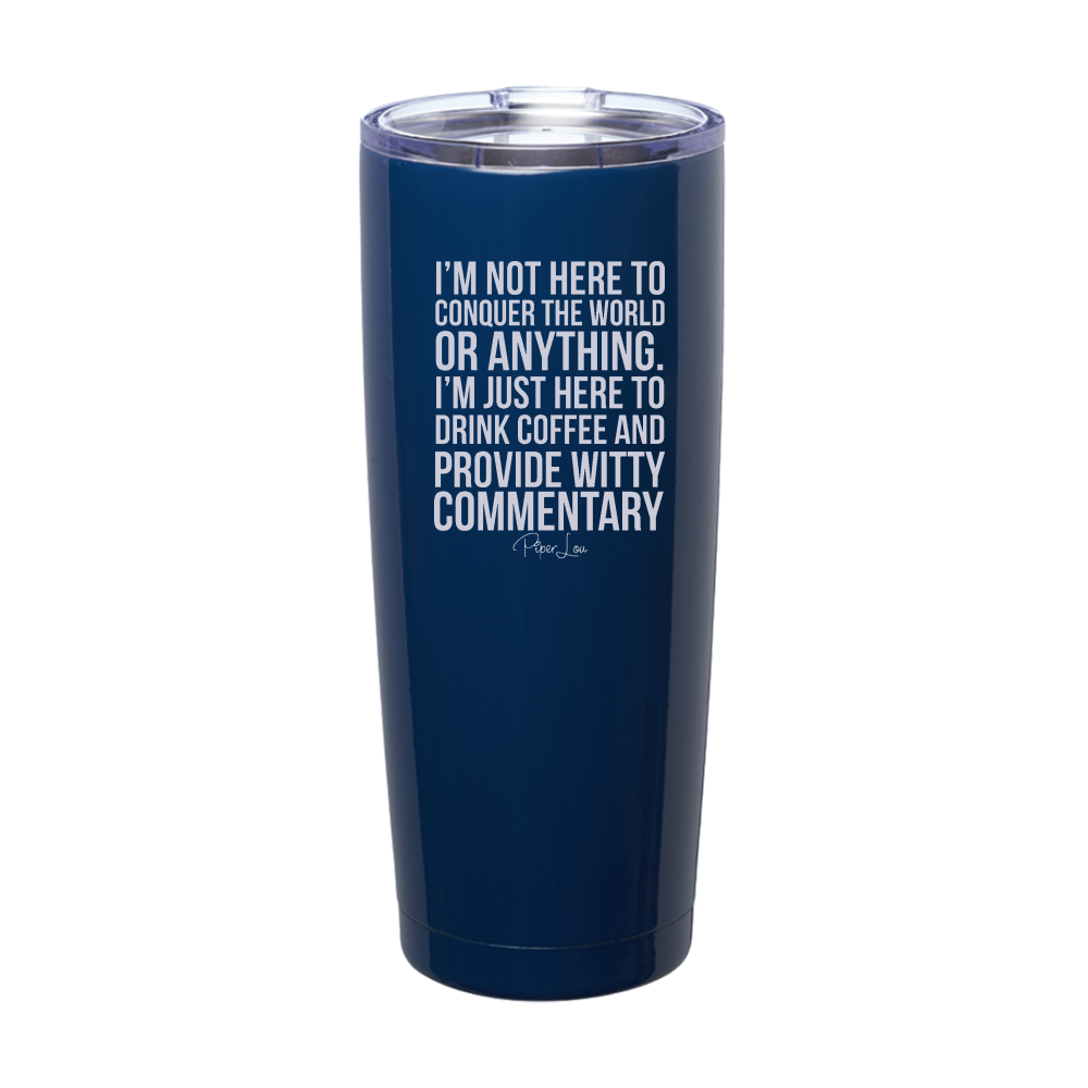 Drink Coffee And Provide Witty Commentary Laser Etched Tumbler