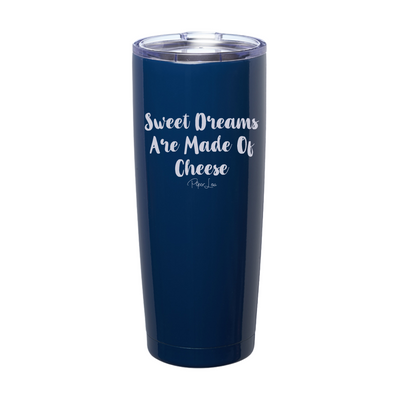 Sweet Dreams Are Made Of Cheese Laser Etched Tumbler