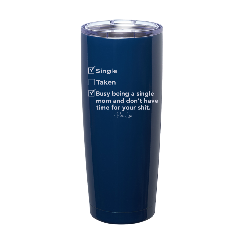 Busy Being A Single Mom Laser Etched Tumbler