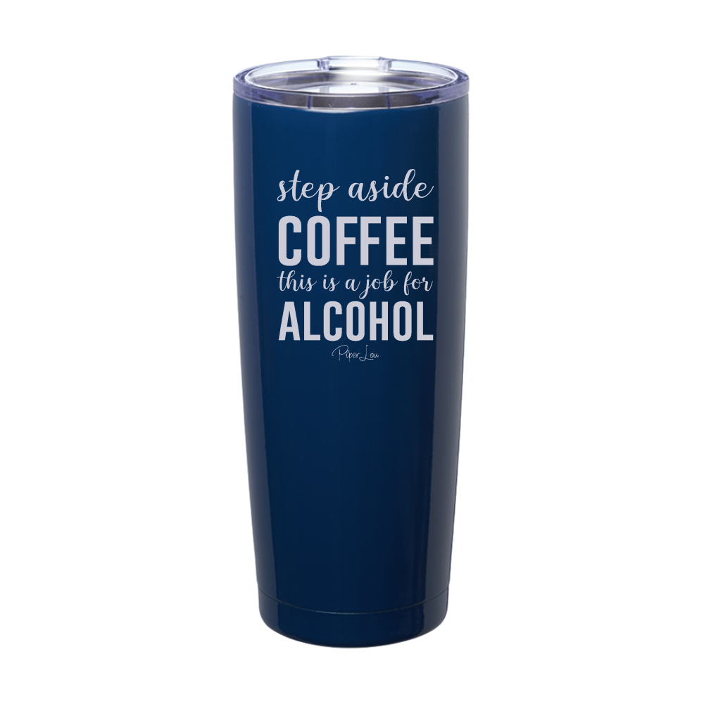 Step Aside Coffee Laser Etched Tumbler
