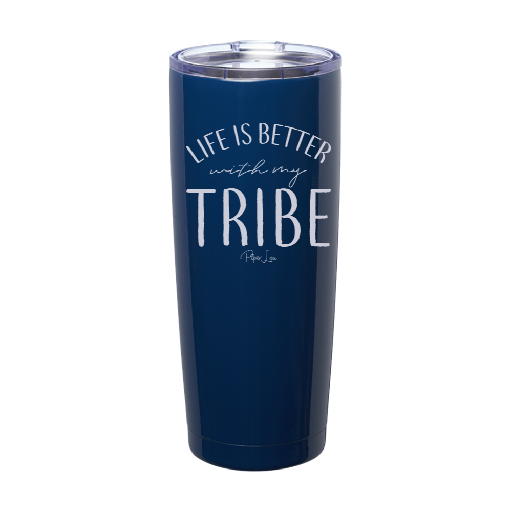 Life Is Better With My Tribe Laser Etched Tumbler