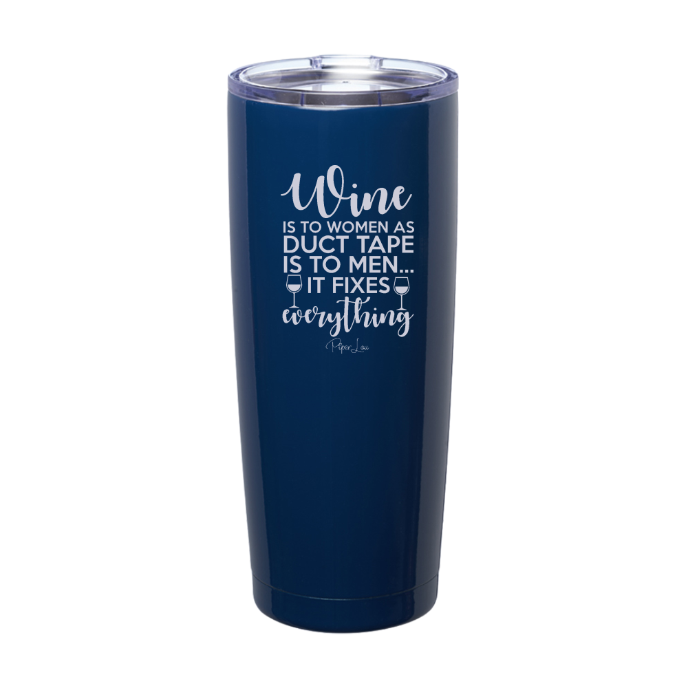 Wine Is To Women Laser Etched Tumbler