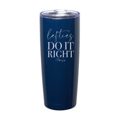 Lefties Do It Right Laser Etched Tumbler