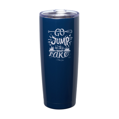 Go Jump In The Lake Laser Etched Tumbler