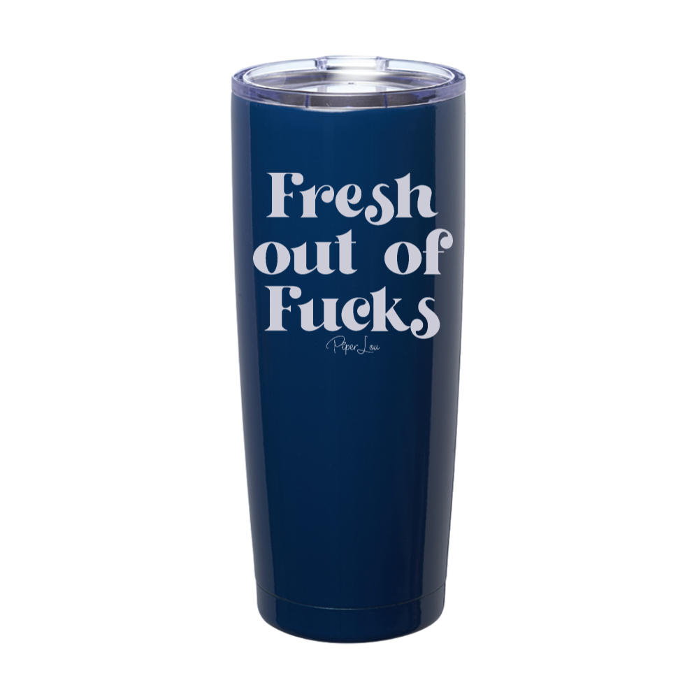 Fresh Out Of Fucks Laser Etched Tumbler