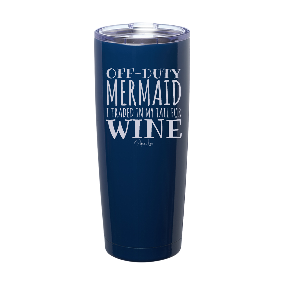 Off Duty Mermaid Wine Laser Etched Tumbler