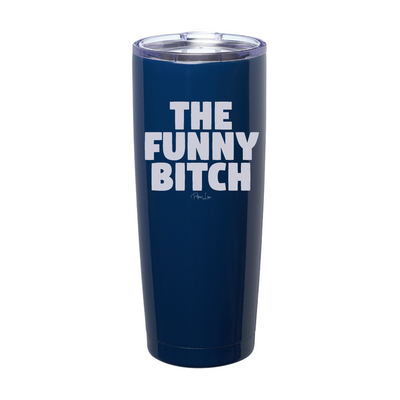 The Funny Bitch Laser Etched Tumbler