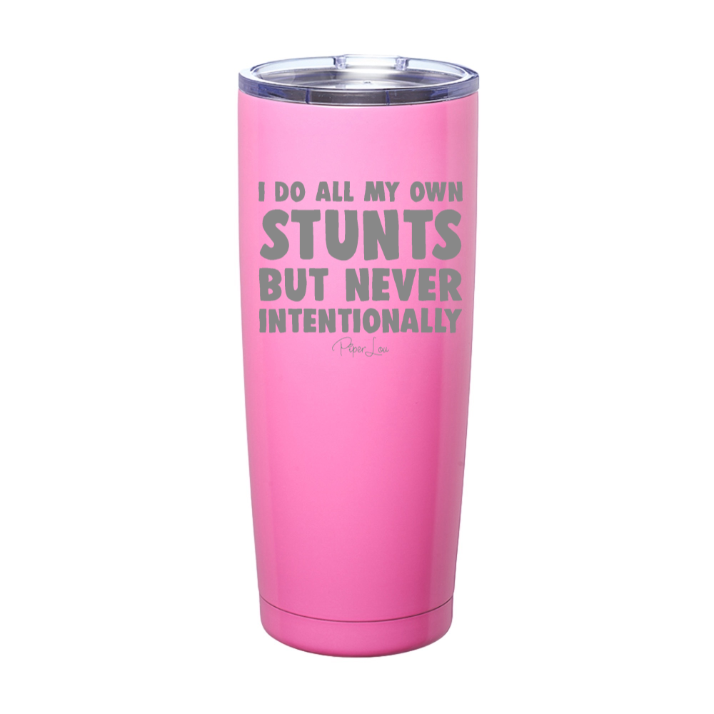 I Do All My Own Stunts Laser Etched Tumbler