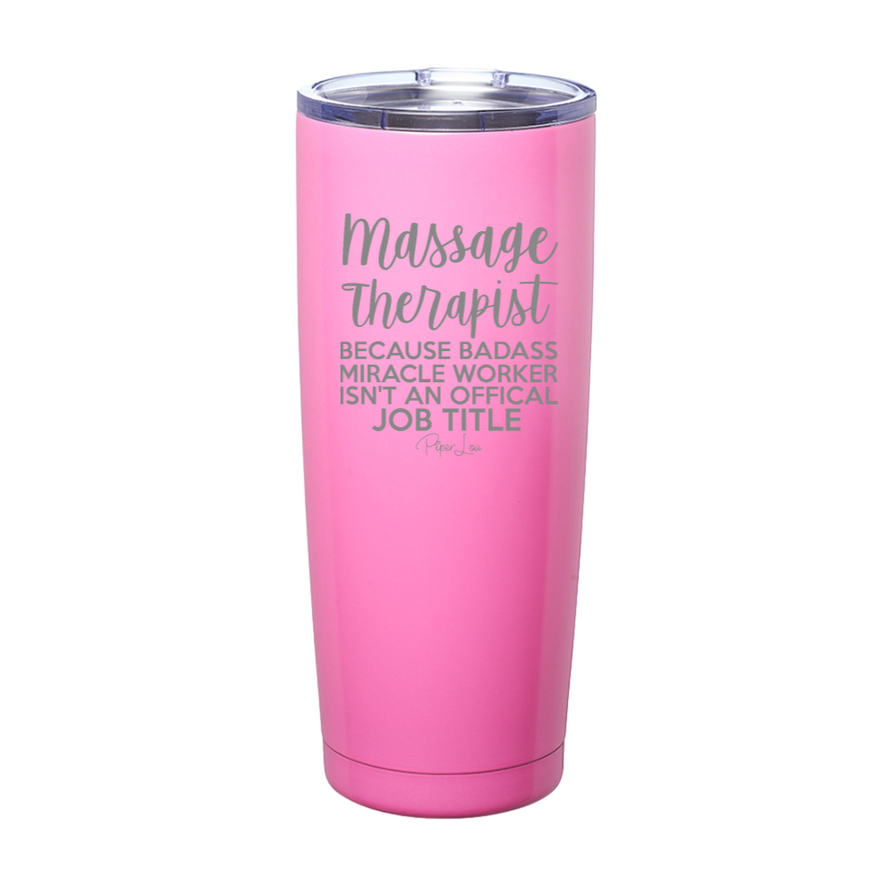 Massage Therapist Because Badass Miracle Worker Laser Etched Tumbler