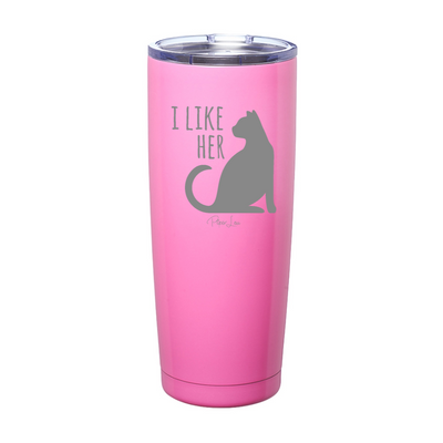 I Like Her Pussy Laser Etched Tumbler