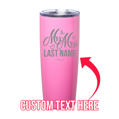 Mrs. And Mrs. (CUSTOM) Laser Etched Tumbler