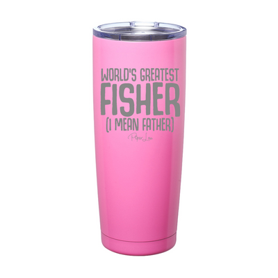 Worlds Greatest Fisher Father Laser Etched Tumbler