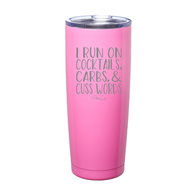 I Run On Cocktails, Carbs and Cuss Laser Etched Tumbler
