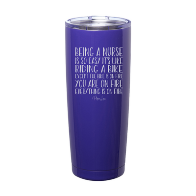 Being A Nurse Is So Easy Laser Etched Tumbler