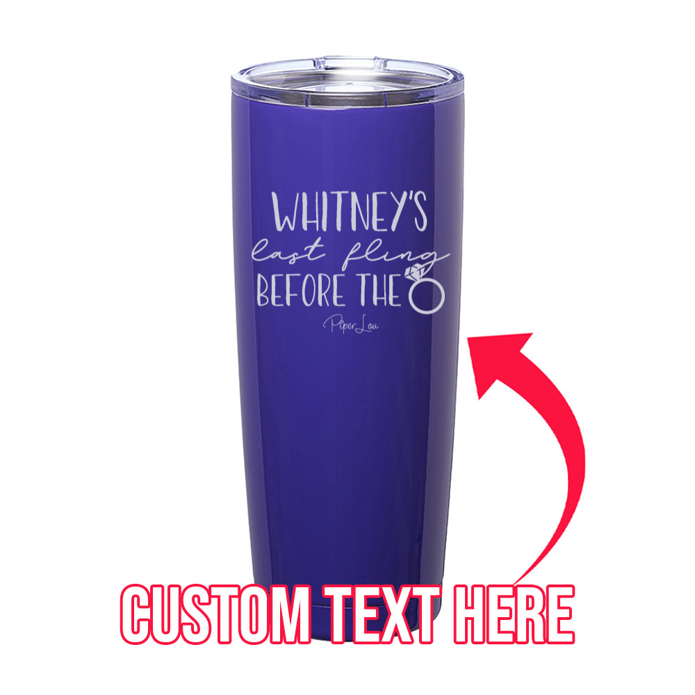 (CUSTOM) Last Fling Before The Ring Laser Etched Tumbler