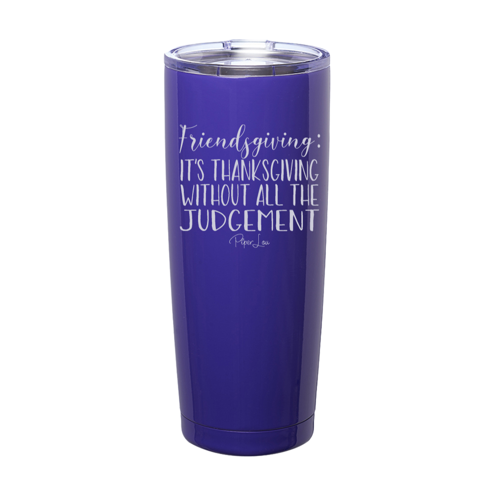 Thanksgiving Without All The Judgement Laser Etched Tumbler