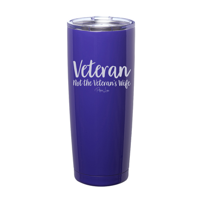 Not The Veterans Wife Laser Etched Tumbler