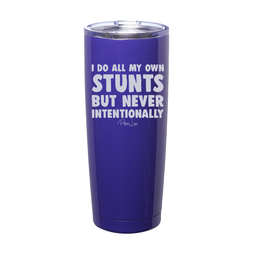 I Do All My Own Stunts Laser Etched Tumbler