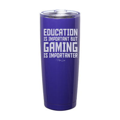 Gaming Is Importanter Laser Etched Tumbler