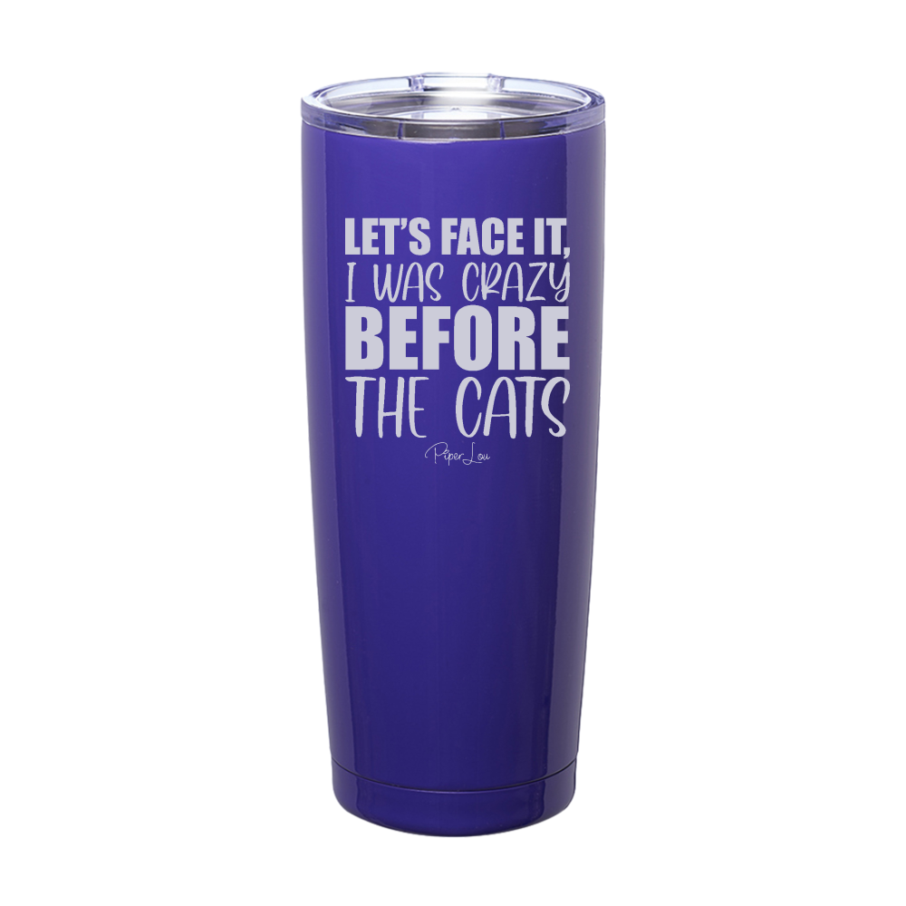 Crazy Before The Cats Laser Etched Tumbler