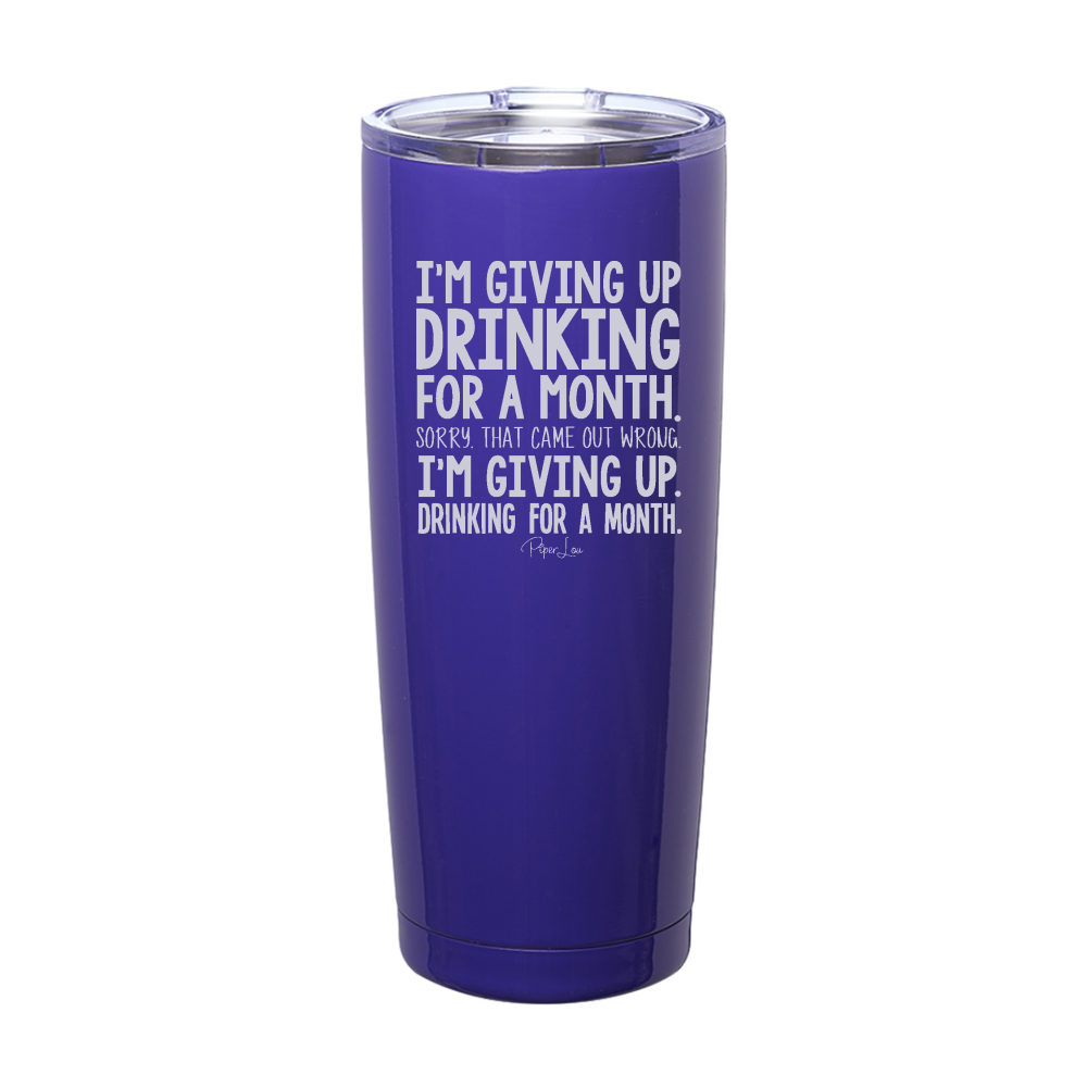 Giving Up Drinking For A Month Laser Etched Tumbler