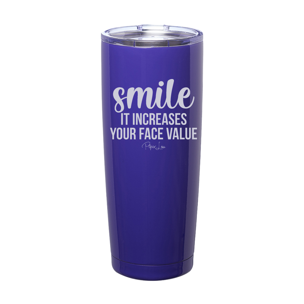 Smile It Increases Your Face Value Laser Etched Tumbler
